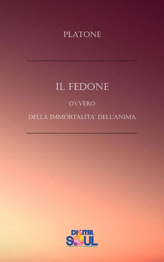 Il Fedone ovvero Della immortalità dell'anima - Platone - copertina