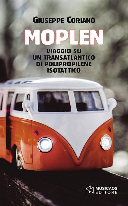 Moplen. Viaggio su un transatlantico di polipropilene isotattico - Giuseppe Corianò - copertina