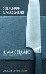 Il macellaio. Due racconti
