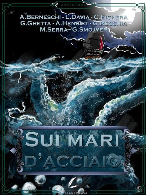 Sui mari d'acciaio - Alessandro Iascy,Giorgio Smoiver - ebook