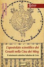 L' apostolato scientifico dei gesuiti nella Cina dei Ming. Il missionario salentino Sabatino de Ursis