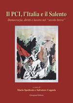 Il PCI, l'Italia e il Salento. Democrazia e diritti nel secolo breve