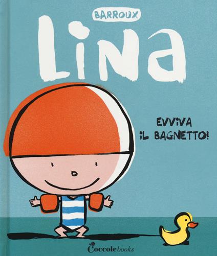Evviva il bagnetto! Lina. Ediz. a colori - Barroux - copertina
