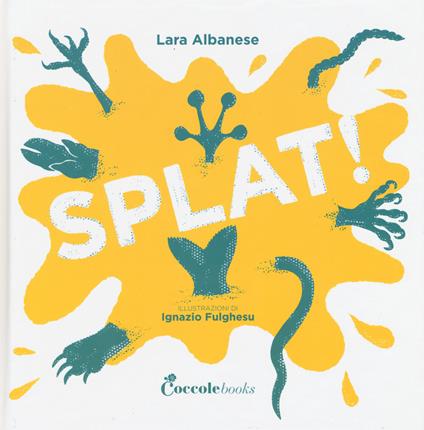 Splat! Ediz. a colori - Lara Albanese - copertina