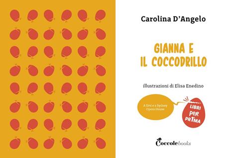 Gianna e il coccodrillo. Ediz. a caratteri grandi - Carolina D'Angelo - 2