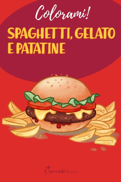 Spaghetti gelato e patatine - Daniela Valente - copertina
