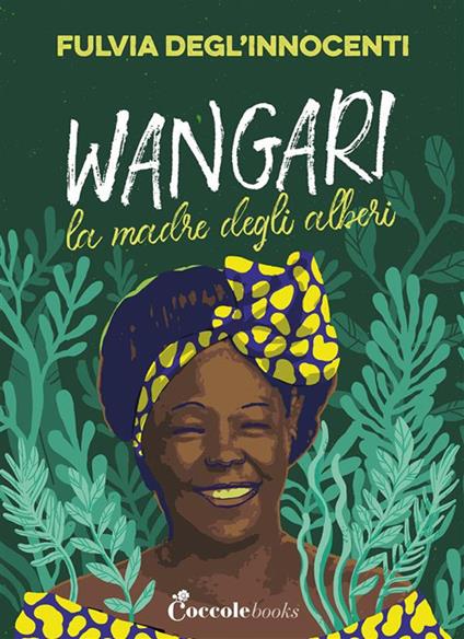 Wangari la madre degli alberi - Fulvia Degl'Innocenti - ebook