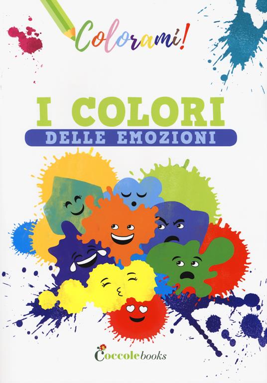 I colori delle emozioni. Ediz. a colori - Silvia Colombo - copertina