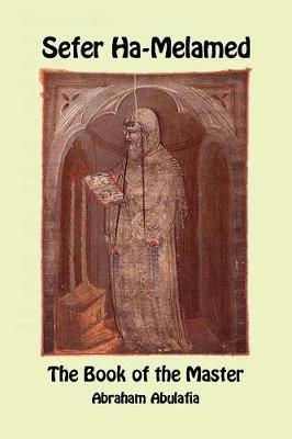 Sefer Ha-Melamed. The book of the Master. Ediz. bilingue - Abraham ben Samuel Abulafia - copertina