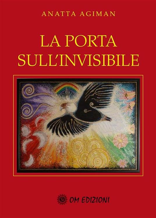 La porta sull'invisibile - Anatta Agiman - ebook