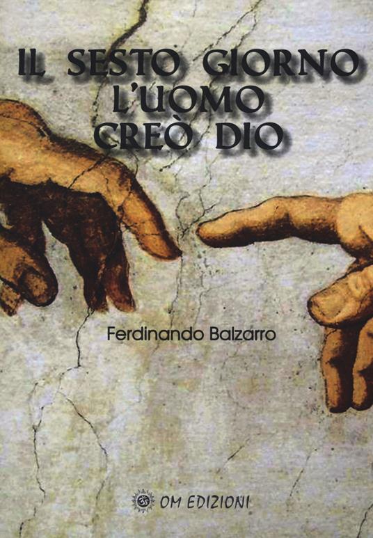 Il sesto giorno l'uomo creò Dio - Ferdinando Balzarro - copertina