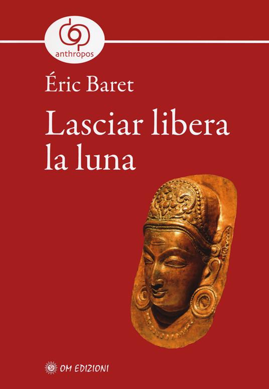 Lasciar libera la luna - Éric Baret - copertina