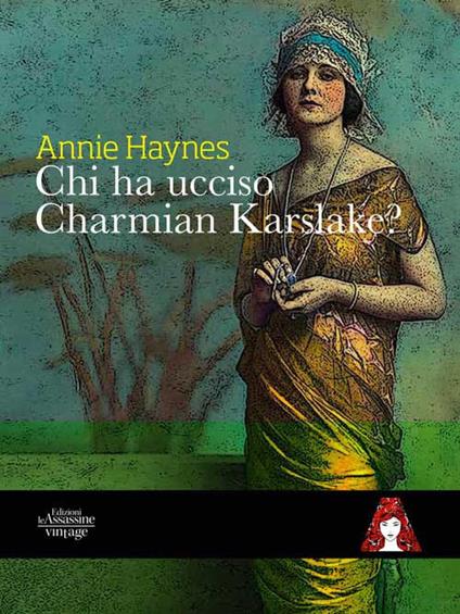 Chi ha ucciso Charmian Karslake? - Annie Haynes - copertina