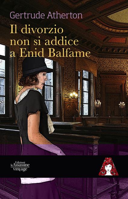 Il divorzio non si addice a Enid Balfame - Gertrude Atherton - copertina