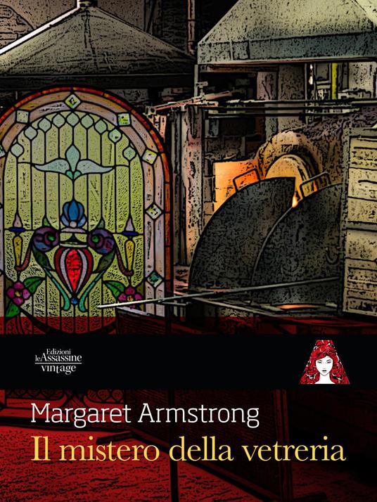 Il mistero della vetreria - Margaret Armstrong - copertina