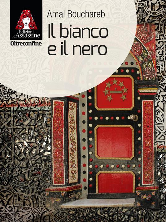 Il bianco e il nero - Amal Bouchareb - copertina