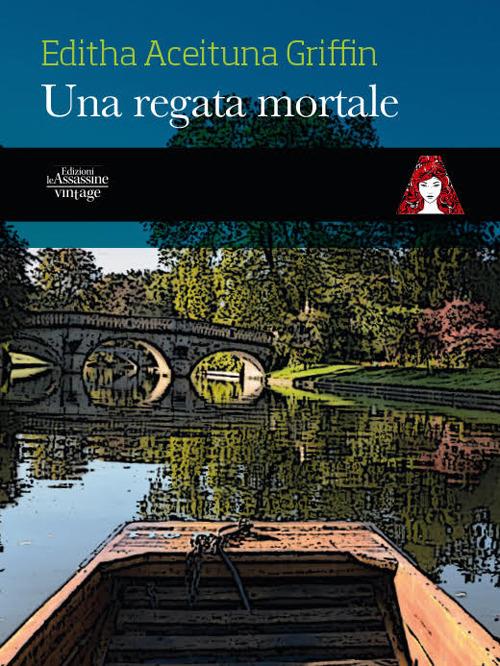 Una regata mortale. Nuova ediz. - Editha Aceituna Griffin - copertina