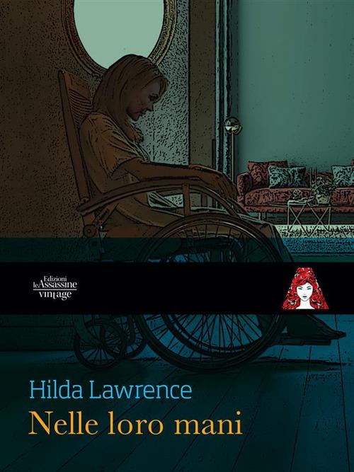Nelle loro mani - Hilda Lawrence - copertina