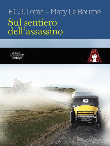 Sul sentiero dell'assassino - E. C. R. Lorac,Mary Le Bourne - copertina