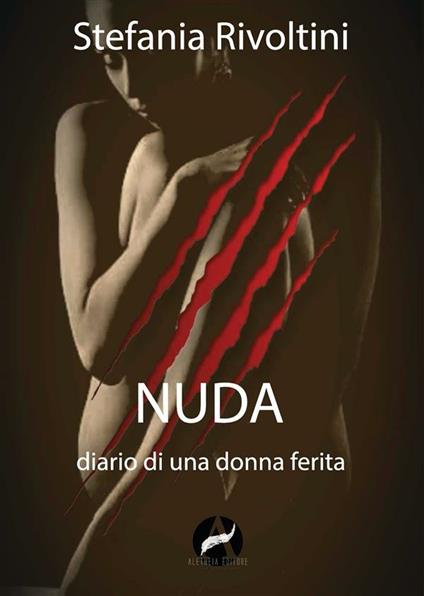 Nuda. Diario di una donna ferita - Stefania Rivoltini - ebook