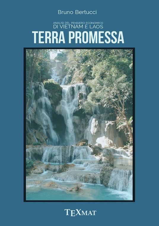 Terra promessa. Analisi del pensiero economico di Vietnam e Laos - Bruno Bertucci - copertina