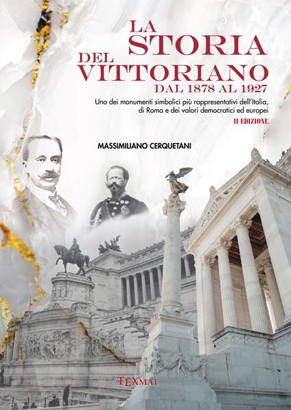 La storia del Vittoriano dal 1878 al 1927 - Massimiliano Cerquetani - copertina