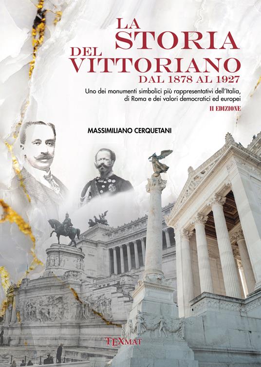 La storia del Vittoriano dal 1878 al 1927 - Massimiliano Cerquetani - copertina