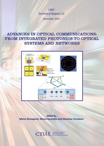 Advances in Optical Communications: from Integrated Photonics to Optical Systems and Networks - Marco Romagnoli,Marco Secondini,Massimo Tornatore - copertina