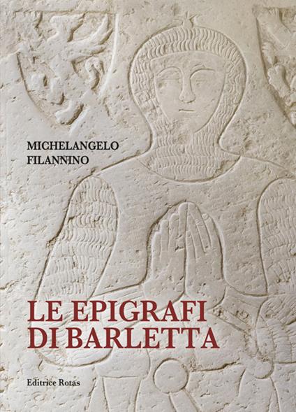 Le epigrafi di Barletta - Michelangelo Filannino - copertina
