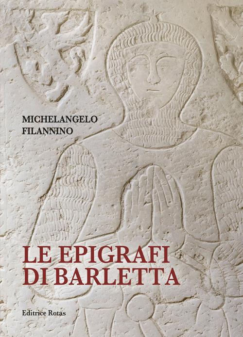 Le epigrafi di Barletta - Michelangelo Filannino - copertina