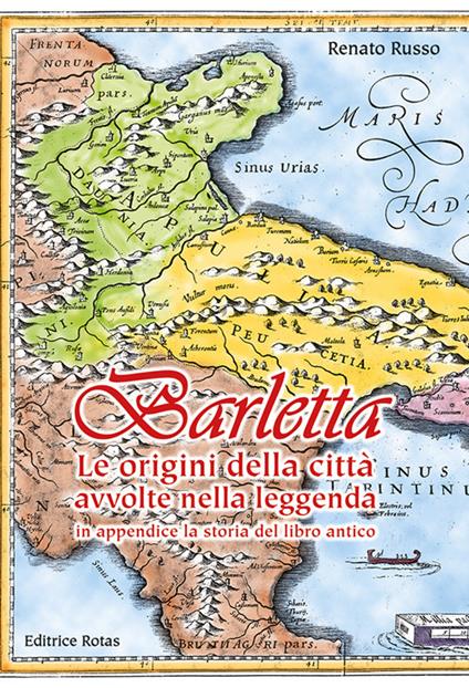 Barletta. Le origini della città avvolte nella leggenda - Renato Russo - copertina