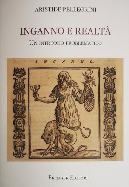 Inganno e realtà. Un intreccio problematico - Aristide Pellegrini - copertina