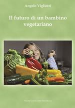 Il futuro di un bambino vegetariano