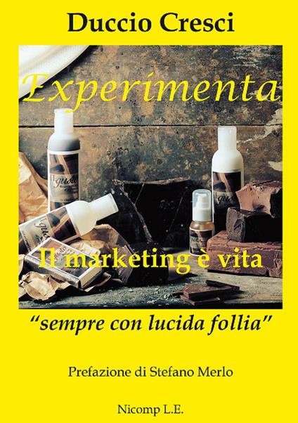 Experimenta. Il marketing è vita. «Sempre con lucida follia» - Duccio Cresci - copertina