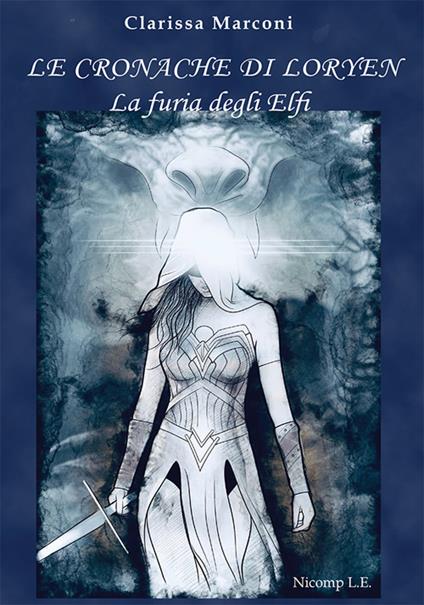 La furia degli elfi. Le cronache di Loryen - Clarissa Marconi - copertina