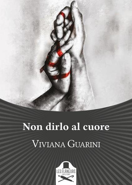 Non dirlo al cuore - Viviana Guarini - copertina