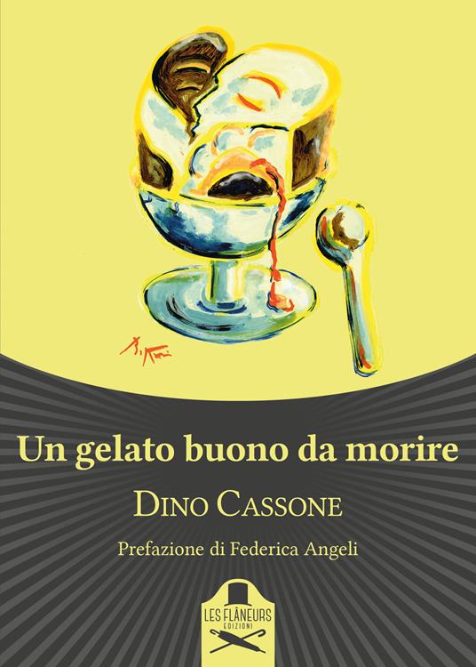 Un gelato buono da morire - Dino Cassone - copertina