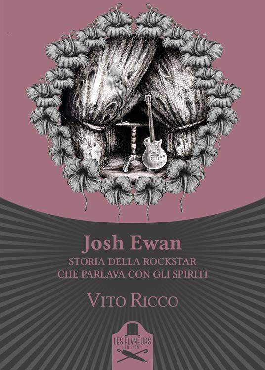 Josh Ewan. Storia della rockstar che parlava con gli spiriti - Vito Ricco - copertina