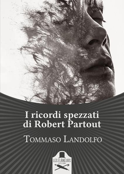 I ricordi spezzati di Robert Partout - Tommaso Landolfo - copertina