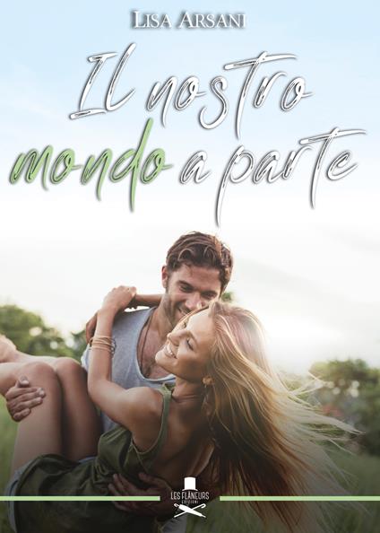 Il nostro mondo a parte - Lisa Arsani - copertina