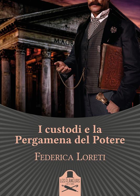 I custodi e la pergamena del potere - Federica Loreti - copertina