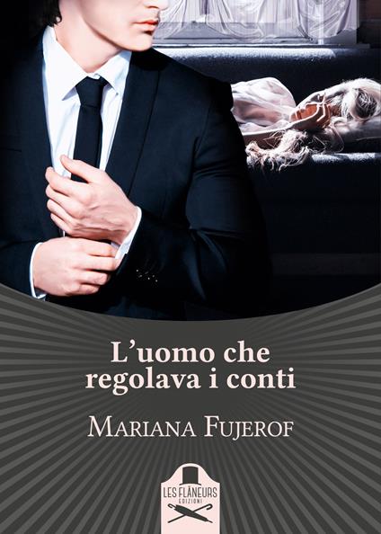L'uomo che regolava i conti - Mariana Fujerof - copertina