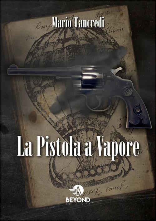 La pistola a vapore - Mario Tancredi - copertina