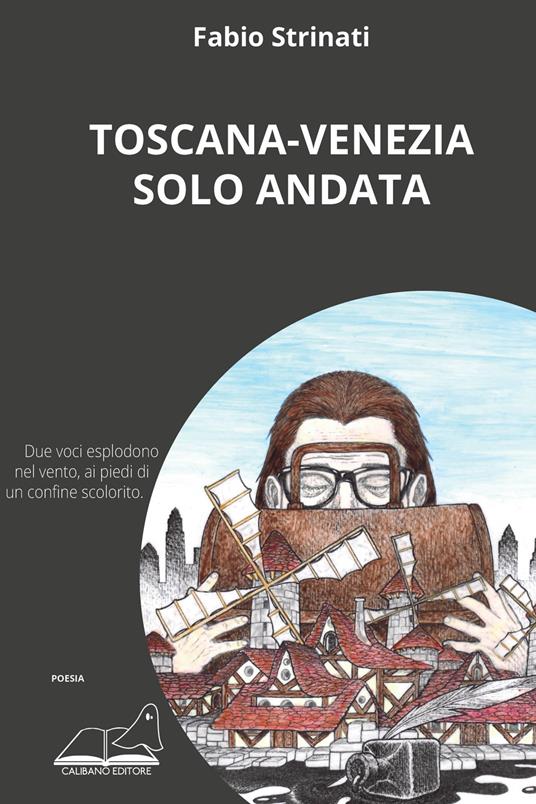 Toscana-Venezia solo andata - Fabio Strinati - copertina