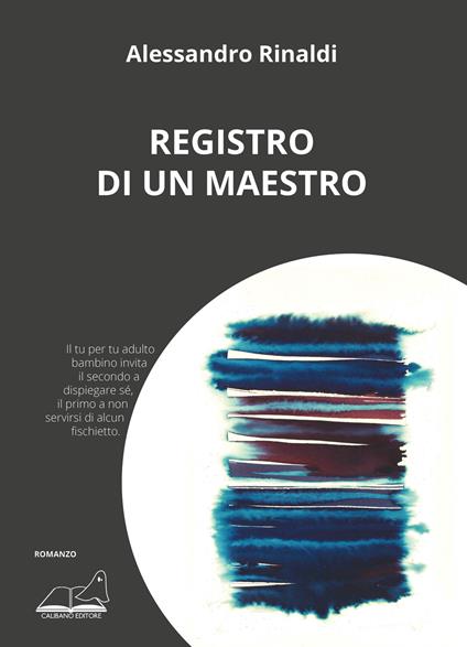 Registro di un maestro - Alessandro Rinaldi - copertina