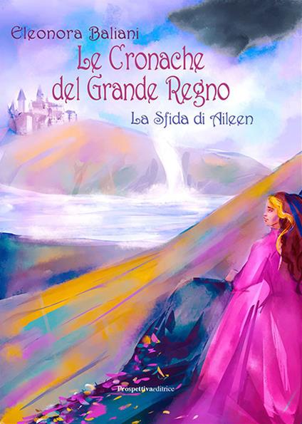 La sfida di Aileen. Le cronache del Grande Regno - Eleonora Baliani - copertina