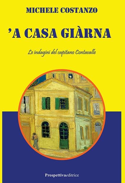 'A casa giàrna. Le indagini del capitano Cantavalle - Michele Costanzo - copertina