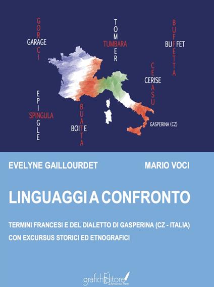 Linguaggi a Confronto. Termini francesi e del dialetto di Gasperina (Cz - Italia) con excursus storici ed etnografici. Ediz. per la scuola - Mario Voci - copertina