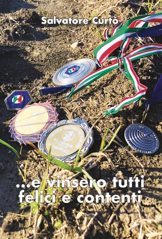 ... e vinsero tutti felici e contenti - Salvatore Curto - copertina