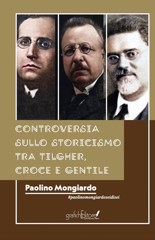 Controversia sullo Storicismo tra Tilgher, Croce e Gentile - Paolino Mongiardo - copertina